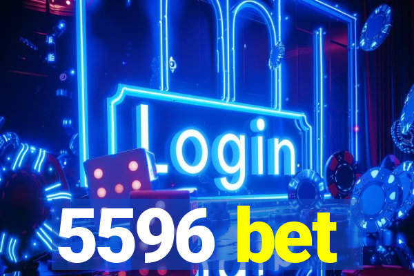 5596 bet